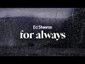 Download Lagu ed sheeran - for always (lyrics)