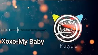 Xoxo My Baby مترجمة للعربية 