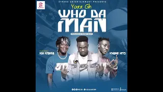 yazz gh who da men ft koo ntakra x kwame hitz official audio side 