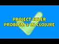 Project Euler Problem 2 in Clojure 3 Solutions