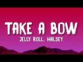 Jelly Roll & Halsey – Take A Bow (Lyrics) | Powerful Emotional Song