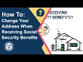 How To Change Your Address When Receiving Social Security Benefits