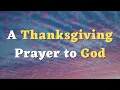 Download Lagu A Thanksgiving Prayer to God - A Gratitude Prayer to Thank God - Lord, Thank You for Your Presence