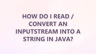 How do I read convert an InputStream into a String in Java 9 SOLUTIONS
