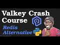 Valkey Crash Course - Redis Alternative