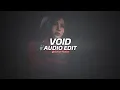 Download Lagu void ( microwave edit ) - isq [edit audio]