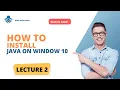 How to Install Java JDK on Window 10 Lecture 2 java tutorial for beginners