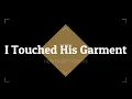 I Touched His Garment - with lyrics [Heritage Singers]