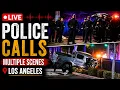 LIVE Los Angeles Police Calls Breaking News Scanner Live