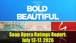 Soap Opera Ratings Report July 13-17 2026