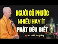 Lagu NGƯỜI CÓ PHƯỚC Nhiều Hay Ít PHẬT Đều Biết, Cứ Bình Thản Mà Sống - HT. Thích Trí Quảng