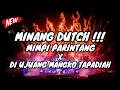 Download Lagu DJ MIMPI PARINTANG X DI UJUANG MANGKO TAPADIAH MINANG DUTCH !!! JUNGLE DUTCH 2024