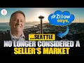 Zillow says Seattle no longer considered a seller s market