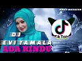 Download Lagu DJ DANGDUT EVI TAMALA ADA RINDU
