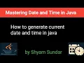 How to generate current date and time in java 01 Shyam Sundar