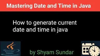 How to generate current date and time in java 01 Shyam Sundar