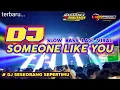 Download Lagu DJ SOMEONE LIKE YOU by 69 project ft MAHARDIKA RISWANDA || slow bass mantul.