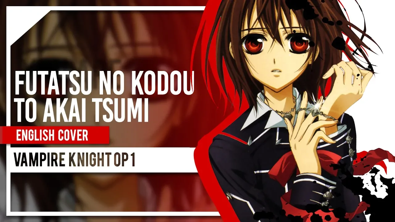 Futatsu no Kodou to Akai Tsumi (Vampire Knight) English Cover by Lollia