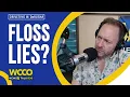 Do You Lie to your Dentist or Hygienist Jason Tells The Truth He Never Flosses