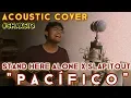 Download Lagu STAND HERE ALONE x SLAP IT OUT - Pacífico (Acoustic Cover)