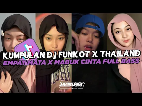 Download MP3 DJ FUNKOT X THAILAND EMPAT MATA X MABUK CINTA | DJ FUNKOT VIRAL TIK TOK TERBARU 2024 FULL BASS