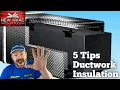 HVAC EXPERT Shares 5 Tips on DUCT Insulation