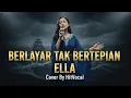 Lagu BERLAYAR TAK BERTEPIAN - ( Ella ) - Cover By HitVocal ( LIRIK VIDIO )