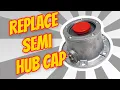 How to Replace Truck and Trailer Hub Cap Hub oil Leak Fix