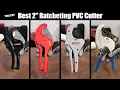 Best 2 Ratcheting PVC Pipe Cutter