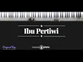Ibu Pertiwi (KARAOKE PIANO)