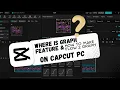 How to Find Graph on CapCut PC Create Flow 2 Graph