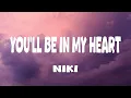 Download Lagu NIKI - You'll Be in My Heart (Lyrics) ft. Phil Collins