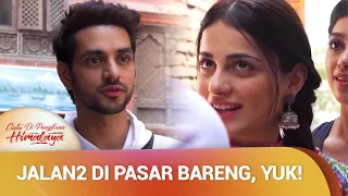 Jodoh Banget, Sampai Bisa Ketemuan Di Pasar...! | Cinta Di Pangkuan Himalaya Ep 1 (2/3)