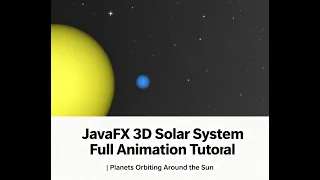 JavaFX 3D Solar System Full Animation Tutorial Planets Orbiting Around the Sun