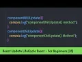 ComponentWillUpdate and ComponentDidUpdate Event LifeCycle - React For Beginners 28