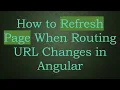 How to Refresh Page When Routing URL Changes in Angular