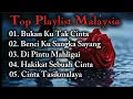 Top Playlist Malaysia Terpopuler || Nostalgia era 90 an