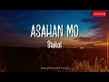 Asahan Mo - Siakol [Lyrics]