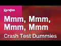 Lagu Karaoke Mmm, Mmm, Mmm, Mmm - Crash Test Dummies *
