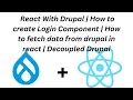 React With Drupal create Component How to fetch data from drupal in react Decoupled Drupal