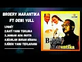 Lagu LAGU PILIHAN TERBAIK BROERY MARANTIKA FT DEWI YULL LAGU NOSTALGIA LAGU LAWAS