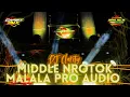 Download Lagu DJ CLARITY MIDDLE NROTOK MALALA PRO AUDIO ft. GAPRET RMX