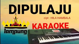 Download DIPULAJU ( KARAOKE ) - LAGU LAMPUNG - cipt HILA HAMBALA MP3