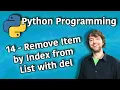 Python Programming 14 - Remove Item by Index from List with del
