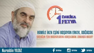 Hamile iken eşini boşayan erkek, doğacak çocuğun tüm masraflarını karşılamak zorunda mıdır?
