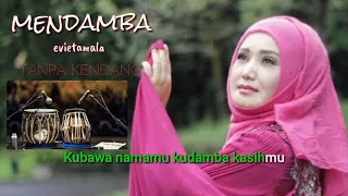 Download Mendamba tanpa kendang lagu evietamala MP3