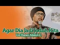 Download Lagu AGAR DIA JADI JODOH KITA | USTADZ HANAN ATTAKI, LC