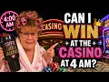 CAN I WIN AT 4am AT THE CASINO Gamblin Granny is live
