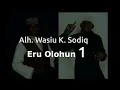 Lagu Alhaji Wasiu Kayode Sodiq ERU OLOHUN 1