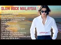 Lagu Lagu Slow Rock Malaysia Syahdu | Lagu Sedih Menyentuh hati 😭